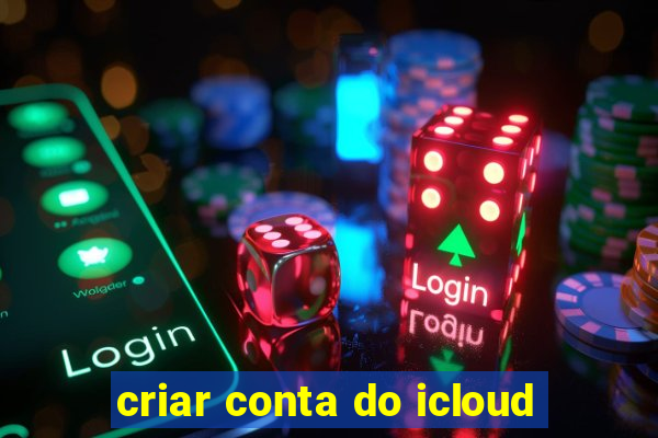 criar conta do icloud